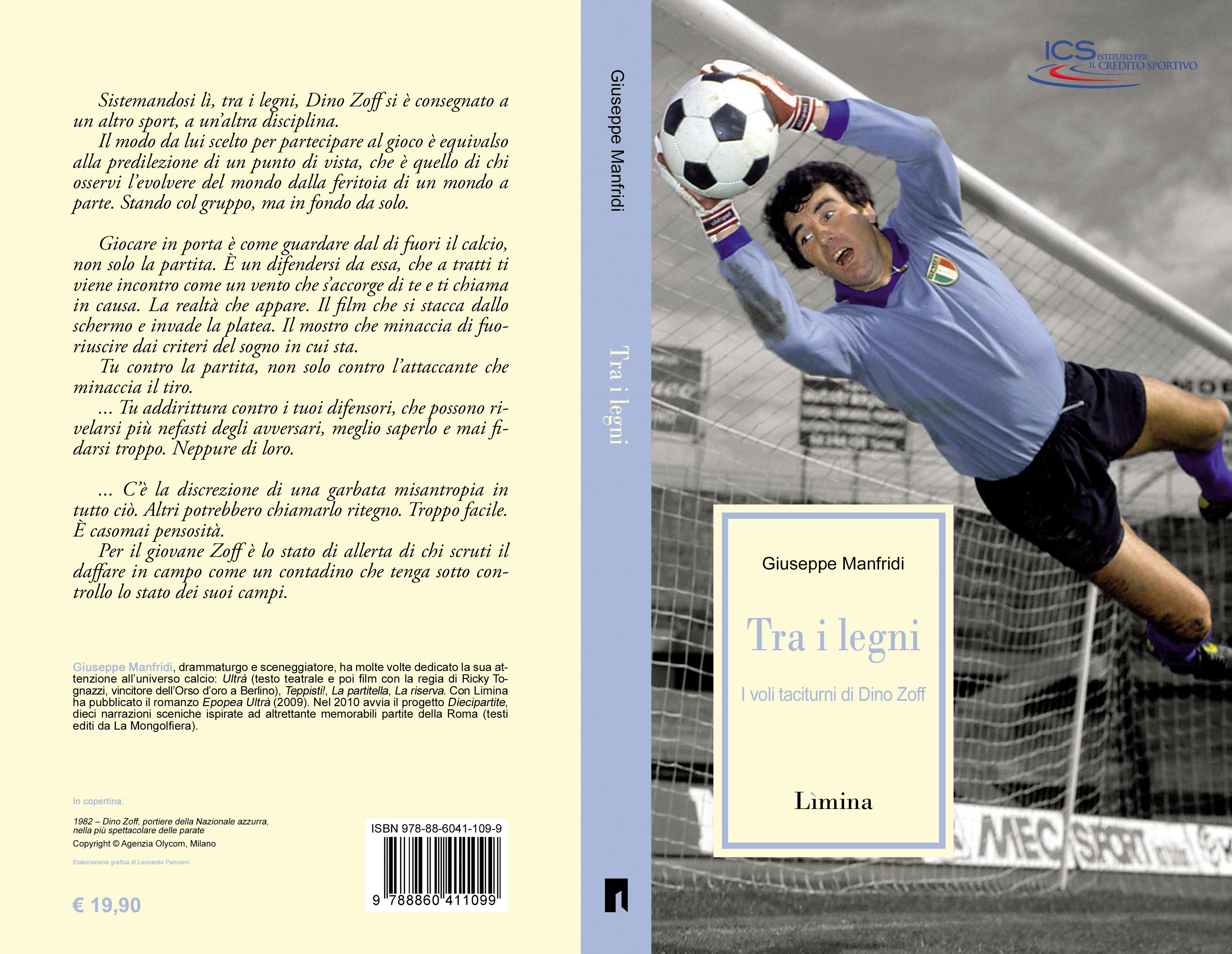 E’ finalmente disponibile il libro dedicato al grande Dino Zoff – Fra i legni – I voli taciturni di Dino Zoff di Giuseppe Manfridi